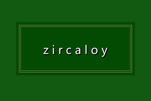 zircaloy